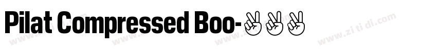 Pilat Compressed Boo字体转换 Pilat Compressed Boo字体转换